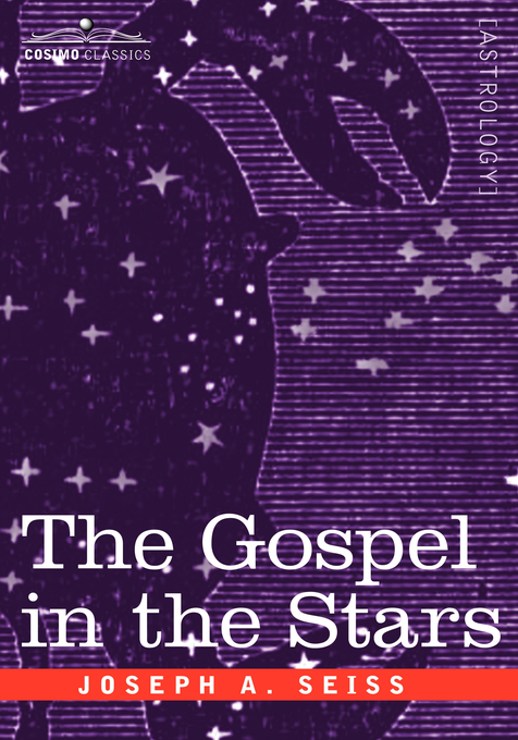 The Gospel in the Stars By Joseph A Seiss (Paperback) 9781596054493