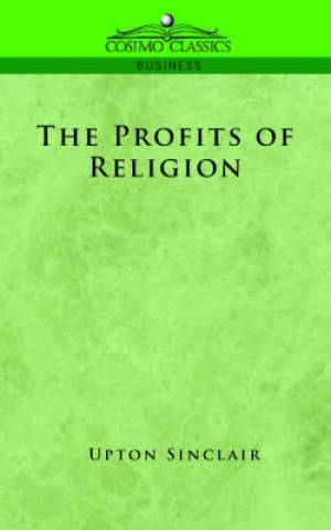 The Profits of Religion By Upton Sinclair (Paperback) 9781596055230