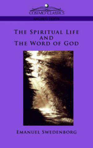 Spiritual Life And The Word Of God By Emanuel Swedenborg (Paperback)