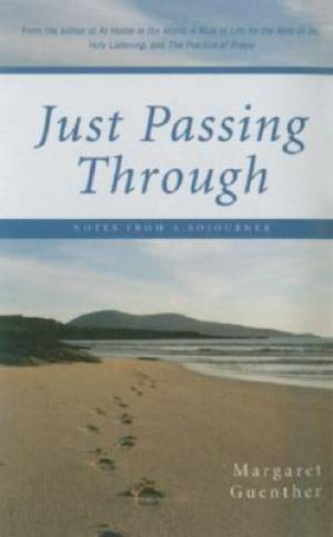 Just Passing Through By Margaret Guenther (Paperback) 9781596270503