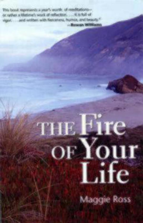 The Fire of Your Life By Maggie Ross (Paperback) 9781596270510