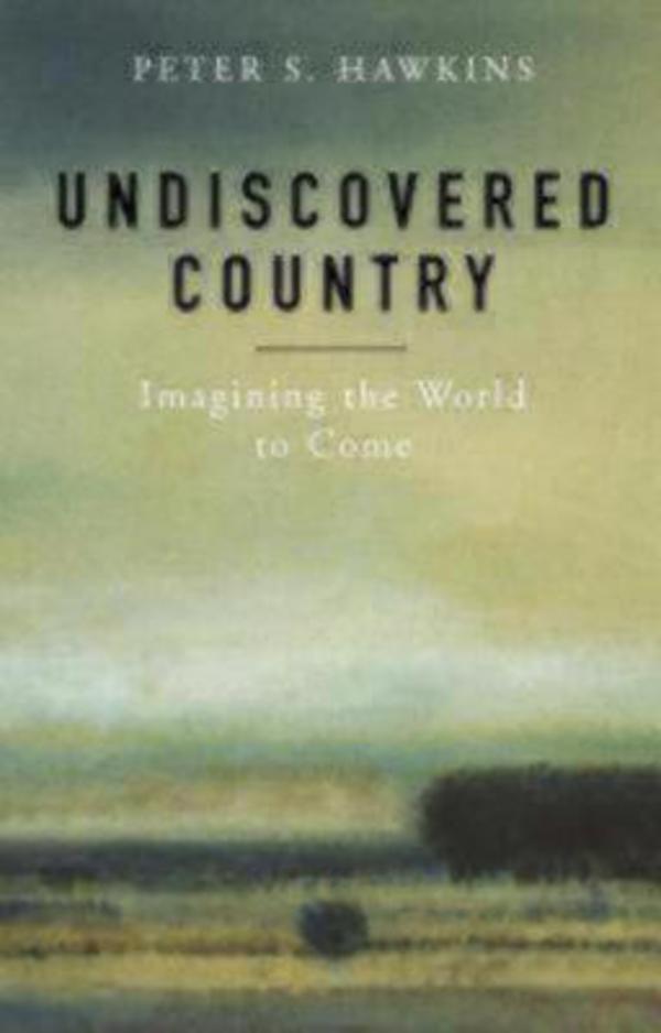 Undiscovered Country By Peter S Hawkins (Paperback) 9781596271074