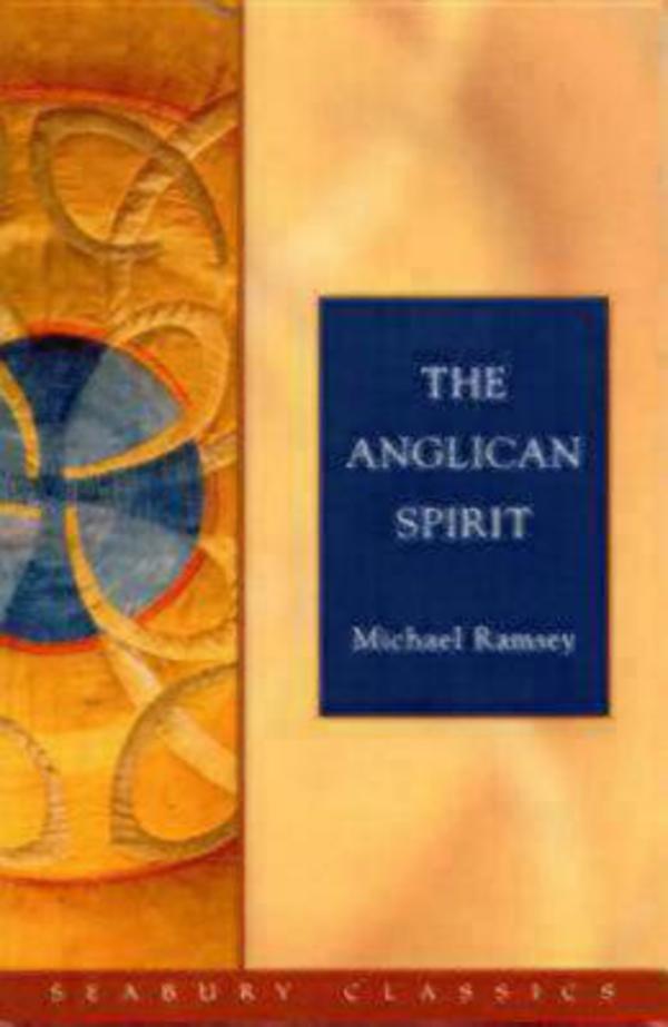 The Anglican Spirit By Arthur Michael Ramsey (Paperback) 9781596280045