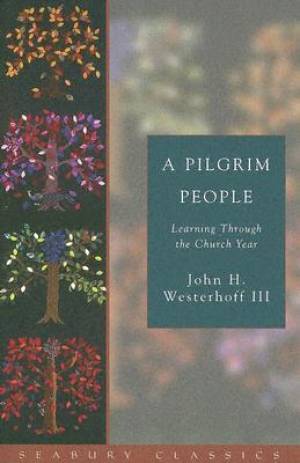 A Pilgrim People By John H Westerhoff III (Paperback) 9781596280106