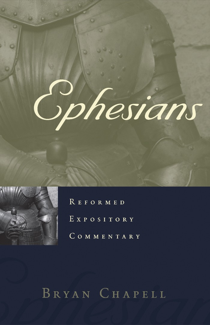 Ephesians Reformed Expository Commentary By Bryan Chapell (Hardback)