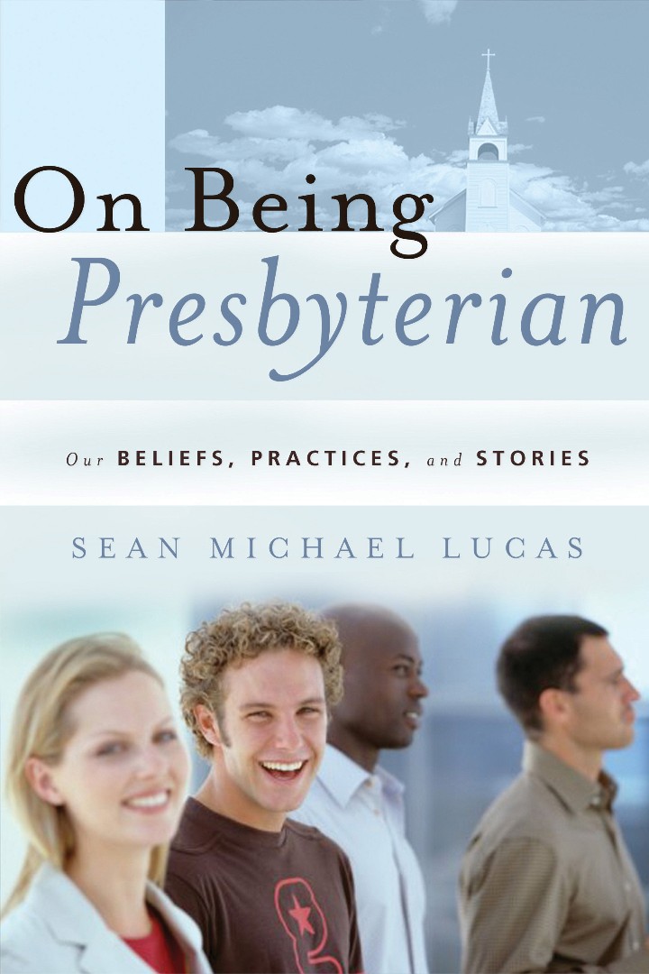 On Being Presbyterian By Sean Lucas (Paperback) 9781596380196