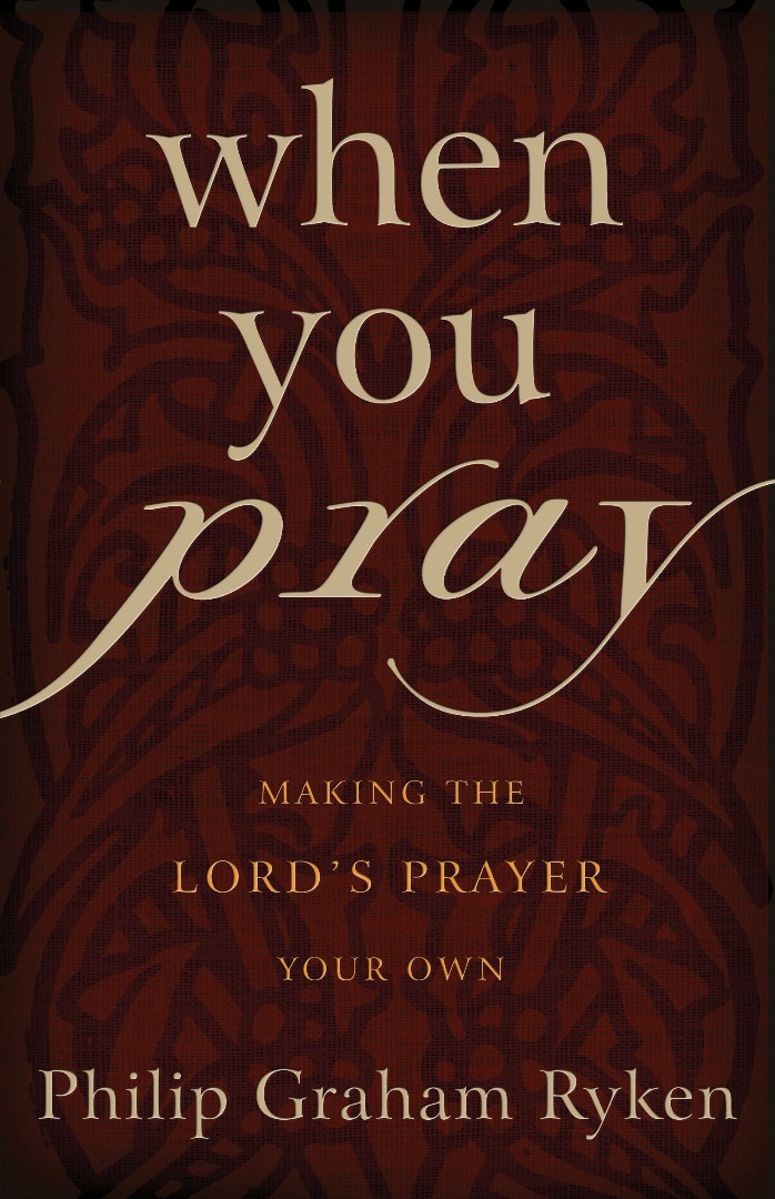 When You Pray By Philip G Ryken (Paperback) 9781596380523