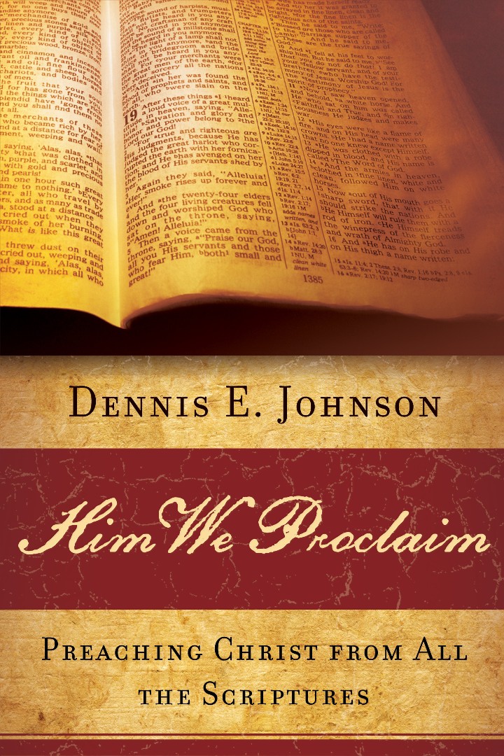 Him we Proclaim Preaching Christ from All the Scriptures (Paperback)