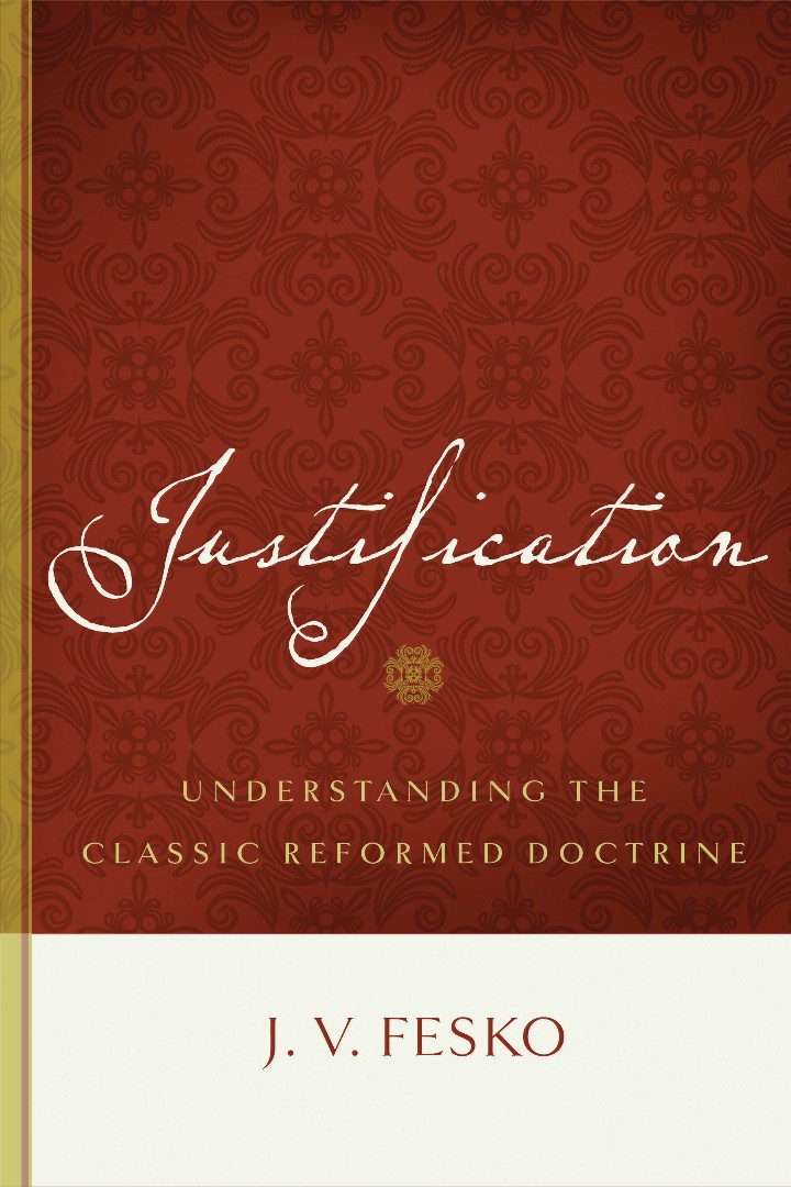 Justification By J V Fesko (Paperback) 9781596380868