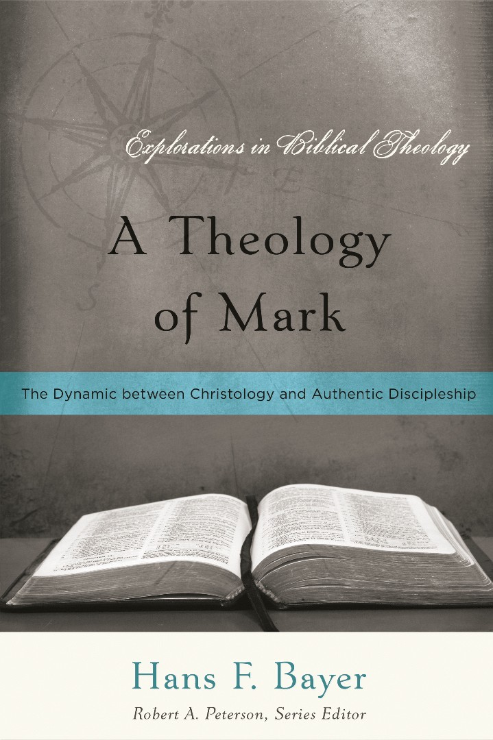 A Theology of Mark By Hans F Bayer (Paperback) 9781596381193