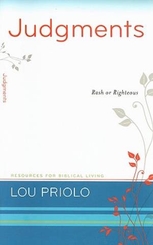 Judgments Rash Or Righteous By Louis Paul Priolo (Paperback)