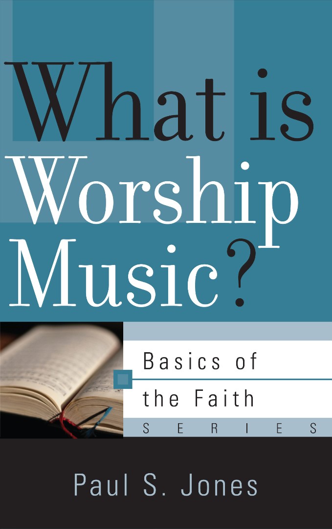 What Is Worship Music By Paul S Jones (Paperback) 9781596381988