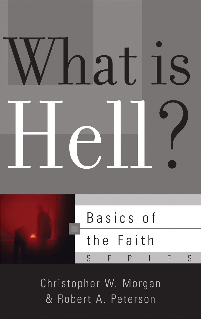 What Is Hell By Christopher W Morgan Robert A Peterson (Paperback)