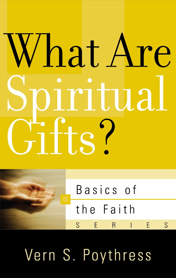 What Are Spiritual Gifts By Vern S Poythress (Paperback) 9781596382091