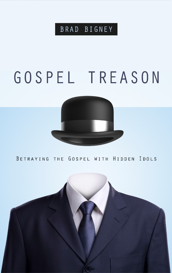 Gospel Treason By Brad Bigney (Paperback) 9781596384026