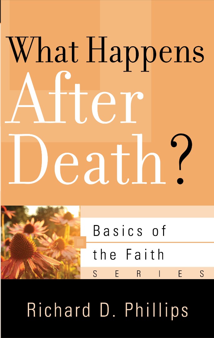 What Happens After Death By Richard D Phillips (Paperback)