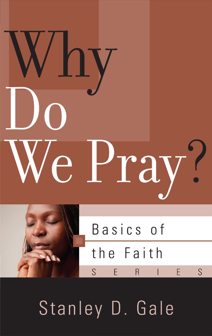 Why Do We Pray By Stanley D Gale (Paperback) 9781596384149