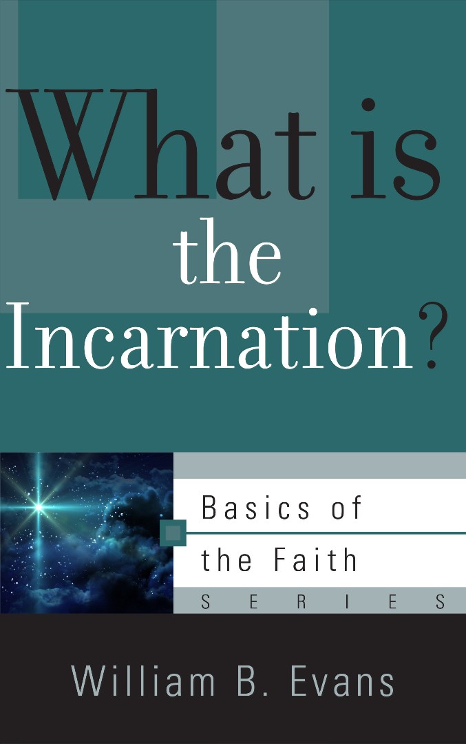 What is the Incarnation By William B Evans (Paperback) 9781596388291