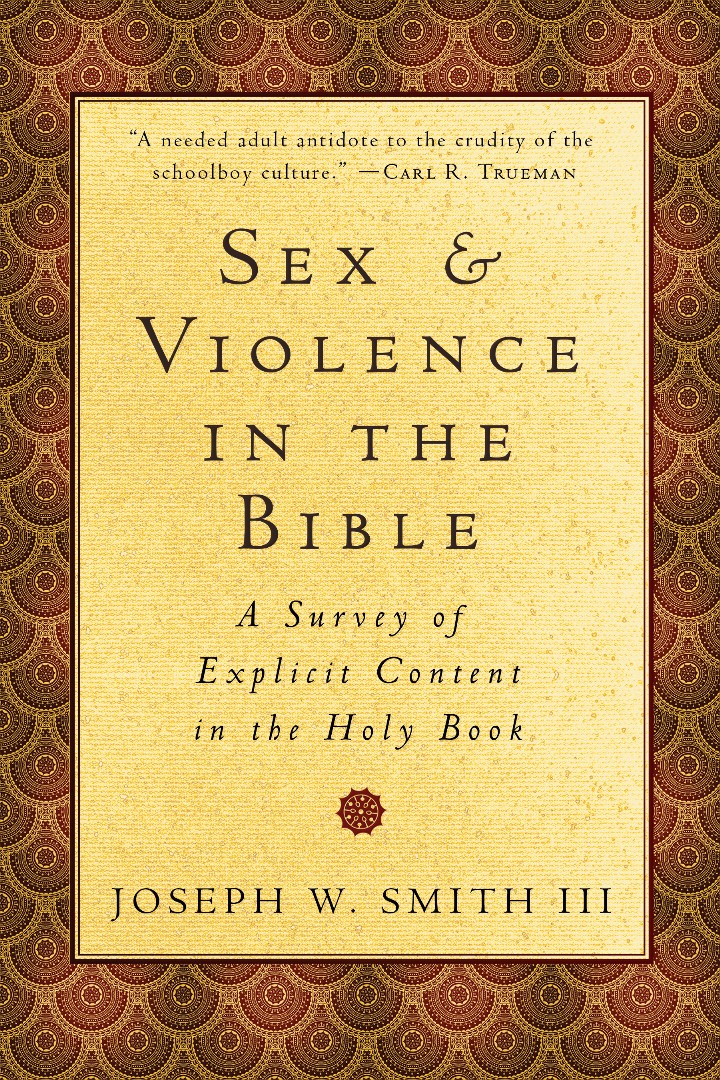 Sex and Violence in the Bible By Joseph W Smith III (Paperback)