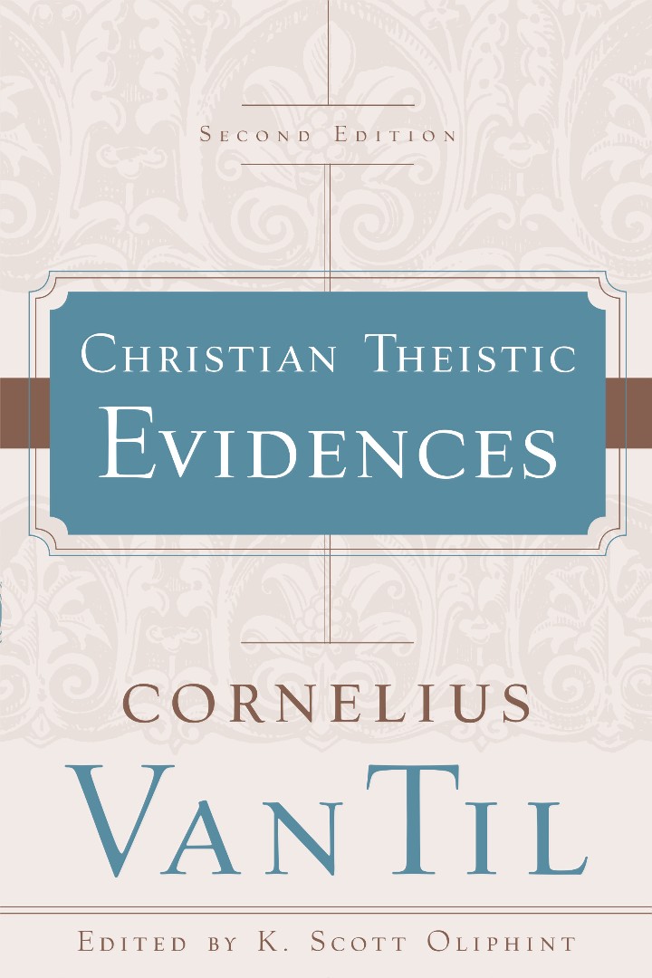 Christian Theistic Evidences By Cornelius Van Til (Paperback)