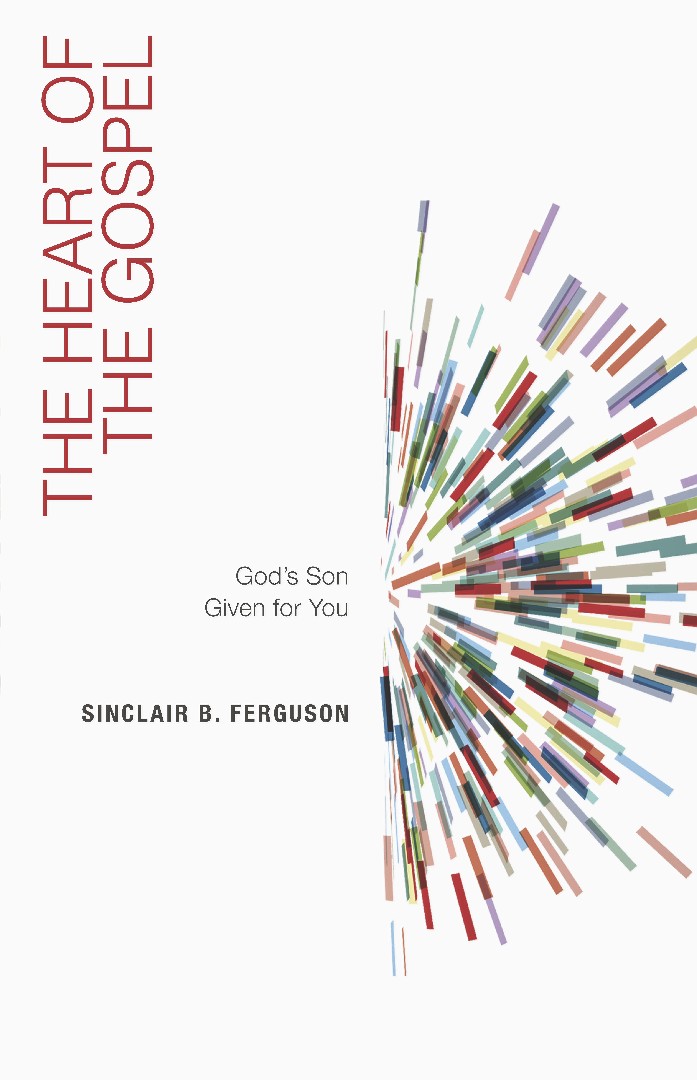 The Heart of the Gospel By Sinclair B Ferguson (Paperback)