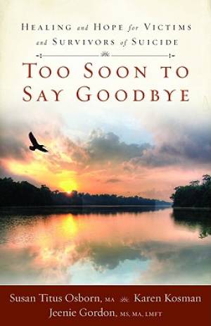 Too Soon To Say Goodbye (Paperback) 9781596692435