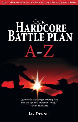 Our Hardcore Battle Plan a - Z No Sub-Title By Dennis Jay