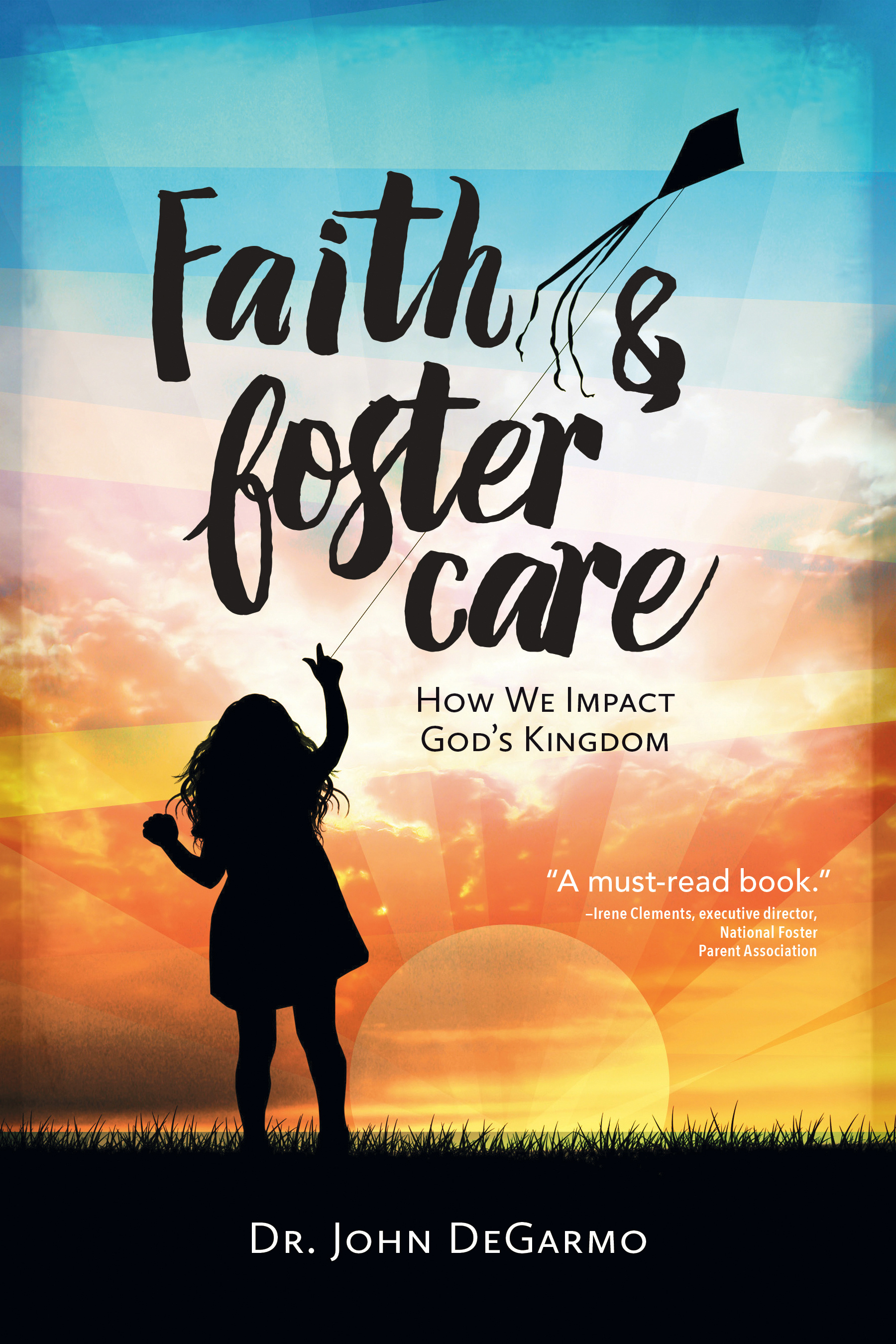 Faith & Foster Care How We Impact God's Kingdom How We Impact God's