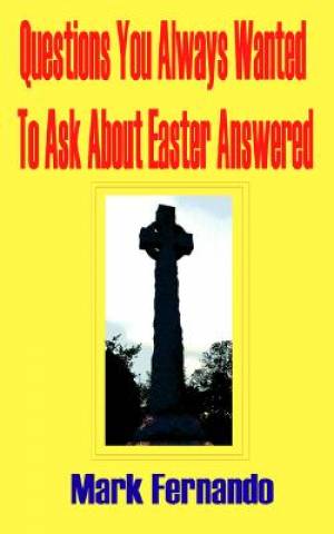 Questions You Always Wanted To Ask About Easter Answered (Paperback)