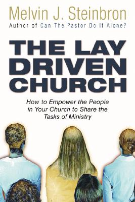 The Lay-Driven Church By Steinbron Melvin J Steinbron (Paperback)