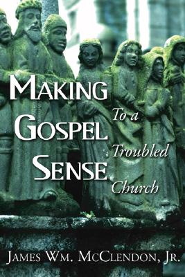 Making Gospel Sense To A Troubled Church (Paperback) 9781597520256