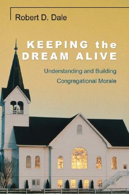 Keeping the Dream Alive By Dale Robert Dale (Paperback) 9781597520324