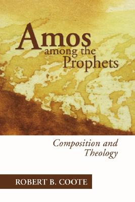 Amos Among The Prophets By Robert B Coote (Paperback) 9781597520379