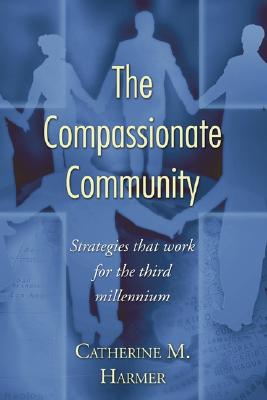 Compassionate Community By Catherine M Harmer (Paperback)