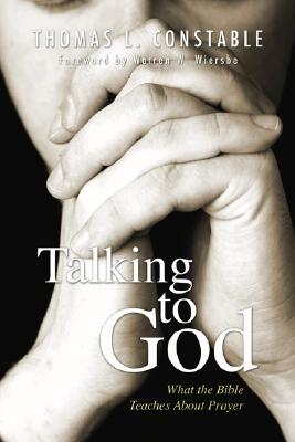 Talking To God By Thomas L Constable (Paperback) 9781597520539