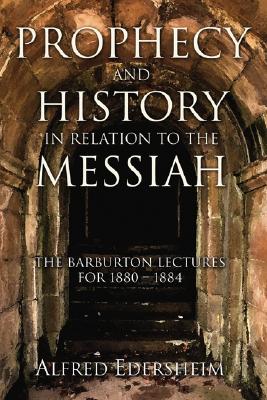 Prophecy and History in Relation to the Messiah (Paperback)