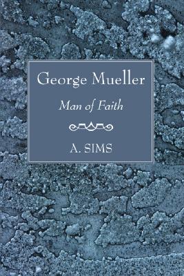 George Mueller By A Sims (Paperback) 9781597521314