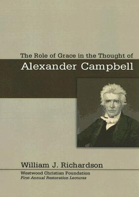 Role Of Grace In The Thought Of Alexander Campbell (Paperback)