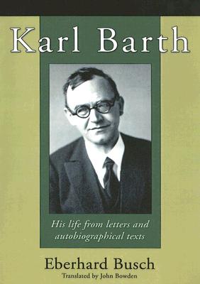 Karl Barth By Eberhard Busch (Paperback) 9781597521697