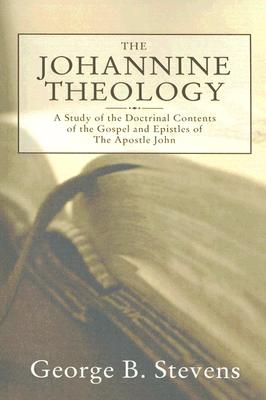 The Johannine Theology By George B Stevens (Paperback) 9781597521864