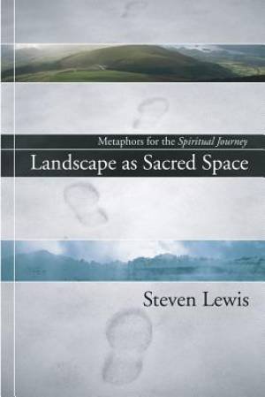 Landscape as Sacred Space By Steven W Lewis (Paperback) 9781597522113