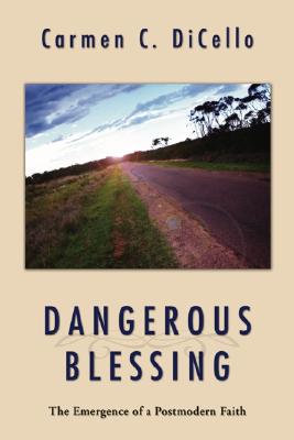 Dangerous Blessing By Carmen Dicello (Paperback) 9781597522595