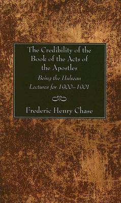 Credibility Of The Book Of The Acts Of The Apostles By F H Chase