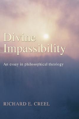 Divine Impassibility By Richard E Creel (Paperback) 9781597522731