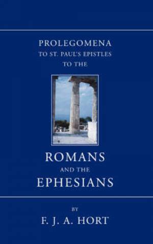 Prolegomena to St Paul's Epistles to the Romans and the Ephesians