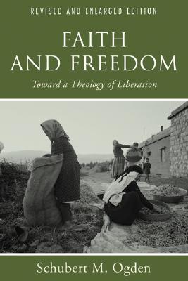 Faith And Freedom By Schubert Ogden (Paperback) 9781597523202