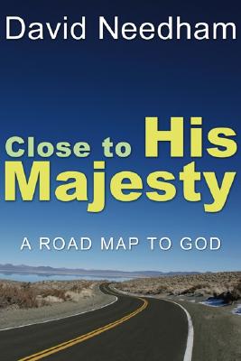 Close To His Majesty By David Needham (Paperback) 9781597523219