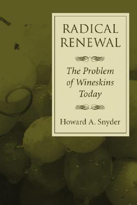 Radical Renewal By Howard A Snyder (Paperback) 9781597523288