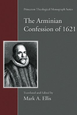 Arminian Confession of 1621 By Ellis Mark A (Paperback) 9781597523370