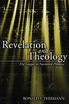 Revelation And Theology By Ronald F Thiemann (Paperback) 9781597523585